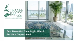 Best Move Out Cleaning in Miami Get Your Deposit Back