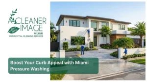Boost Your Curb Appeal with Miami Pressure Washing