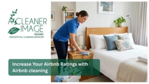 Increase Your Airbnb Ratings with Airbnb cleaning